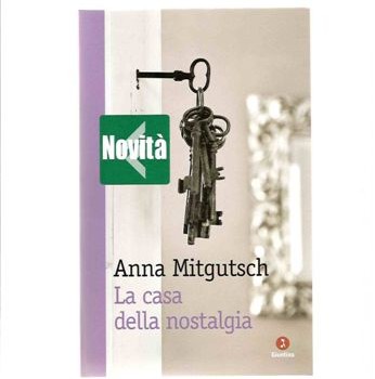 ANNA MITGUTSCH LA CASA DELLA NOSTALGIA